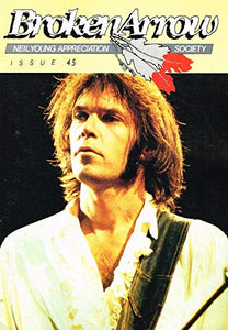 Broken Arrow Magazine: a Neil Young Appreciation Society Publication: November (Nov) 1991, No. 45