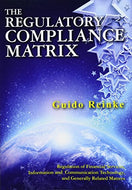The Regulatory Compliance Matrix: Regulation of Financial Services, Information and Communication Technology, and Generally Related Matters