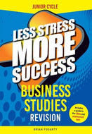 Business Studies Revision for Junior Cycle (Less Stress More Success)