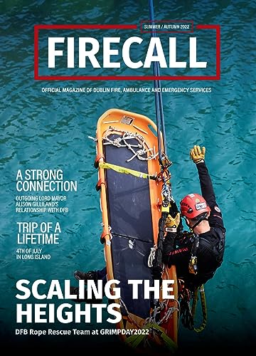 Firecall, Summer/Autumn 2022, Volume 25, Issue 1: Official Magazine of Dublin Fire, Ambulance and Emergency Services