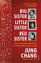 Load image into Gallery viewer, Big Sister, Little Sister, Red Sister: Three Women at the Heart of Twentieth-Century China
