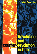 Load image into Gallery viewer, Revolution And Counter-revolution In Chile