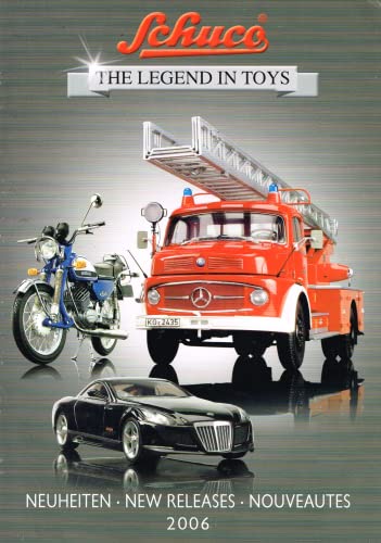 Schuco catalogue 2006: Neuheiten/New Releases/Nouveautes - The Legend in Toys