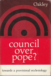 Council Over Pope? Towards a Provisional Ecclesiology