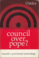 Council Over Pope? Towards a Provisional Ecclesiology
