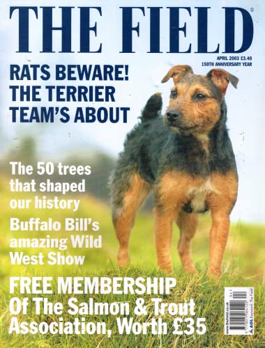 The Field magazine, April 2003: rats, terriers, trees that shaped our history, Buffalo Bill Wild West Show, Salmon & Trout Association