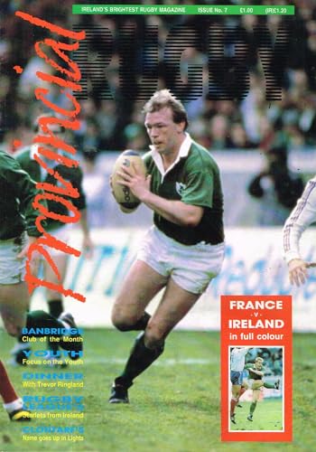 Provincial Rugby: Ireland's Brightest Rugby Magazine - Issue No 7, 1989 - Banbridge, Trevor Ringland, Rugby League, Clontarf, France v Ireland