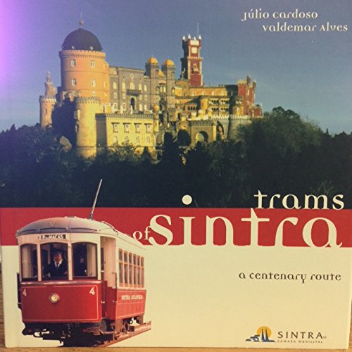 Trams of Sintra : A Centenary Route