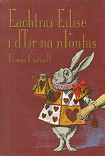 Load image into Gallery viewer, Eachtraí Eilíse i dTír na nIontas (Alice&#39;s Adventures in Wonderland in Irish)