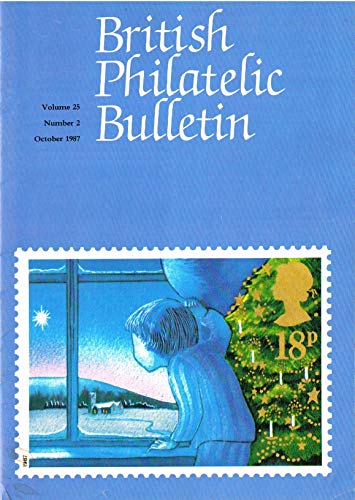 British Philatelic Bulletin - Volume 25, Number 2, October 1987