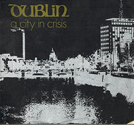 Dublin: A City in Crisis