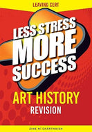 ART HISTORY Revision for Leaving Cert (Less Stress More Success)
