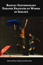 Load image into Gallery viewer, Radical Contemporary Theatre Practices by Women in Ireland