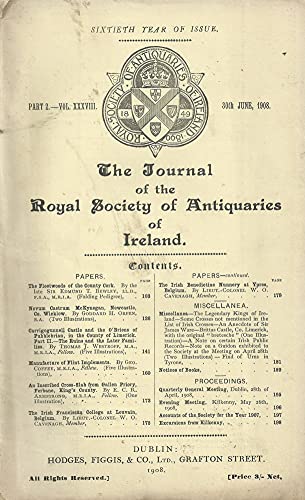The Journal of the Royal Society of Antiquities of Ireland, Part 2, Volume XXXVIII (38), 30th June, 1908
