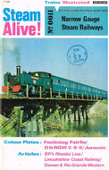 Steam Alive! No. 0011 - No. 11 in a series on railway preservation: Narrow Gauge Steam Railways - Trains Illustrated/Ian Allan