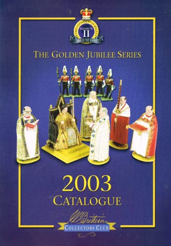 W Britain Collectors Club - William Britain 2003 Catalogue - The Golden Jubilee Series