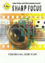 Load image into Gallery viewer, Sharp Focus: Four Original Short Films - Calipo Theatre and Picture Company