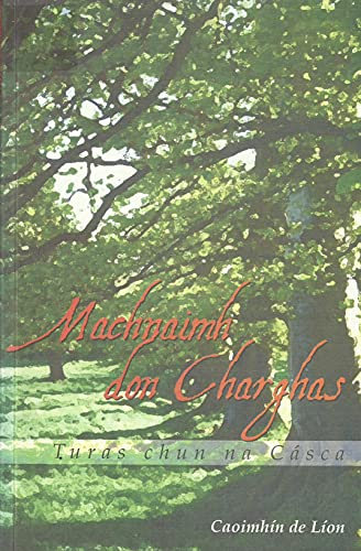 Machnaimh Don Charghas: Turas Chun Na Casca