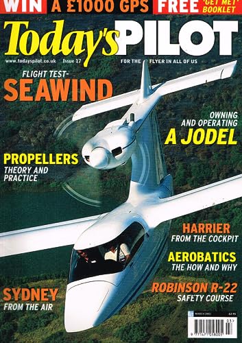 Today's Pilot magazine, Issue 17, March 2002: For the Flyer in All of Us - Seawind, Jodel, Propellers - Theory and Practice, Sydney, Hawker Harrier, Aerobatics, Robinson R-22