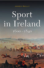 Load image into Gallery viewer, Sport in Ireland, 1600-1840
