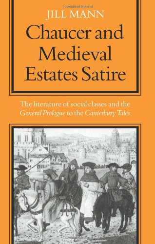Chaucer: Medieval Estates Satire: The Literature of Social Classes and the General Prologue to the Canterbury Tales