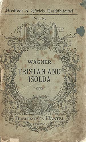 Tristan and Isolda: Lyric drama in 3 acts (Breitkopf & Härtels Textbibliothek)