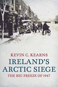 Ireland's Arctic Siege: The Big Freeze of 1947
