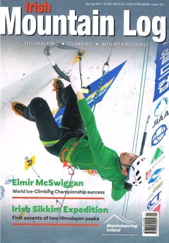 Irish Mountain Log, Issue 121, Spring 2017: Hillwalking, Climbing, Mountaineering. Eimir McSwiggan, World Ice-climbing Championship, Irish Sikkim Expedition