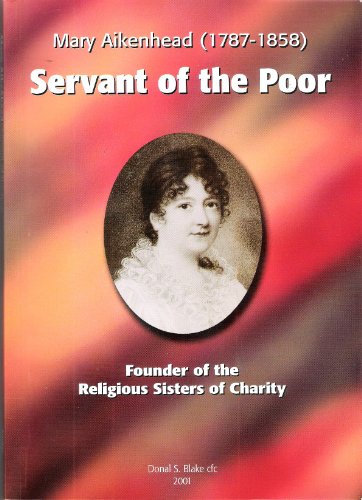 Mary Aikenhead (1787-1858) Servant Of The Poor