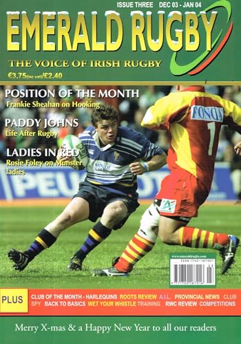 Emerald Rugby magazine, Issue 3, December 2003/January 2004: The Voice of Irish Rugby - Frankie Sheahan on hooking, Paddy Johns, Rosie Foley on Munster Ladies, Harlequins