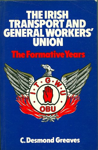 Irish Transport and General Workers' Union: The Formative Years