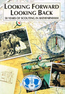 Looking Forward - Looking Back: 50 Years of Scouting in Rathfarnham