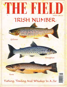 The Field magazine, March 1999: Irish Number - Fishing, 'Fowling and Whiskey in a Jar - Gillaroo, Sonaghan, Ferox