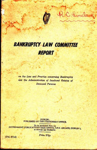 Bankruptcy Law Committee report on the law and practice concerning bankruptcy and the administration of insolvent estates of deceased persons