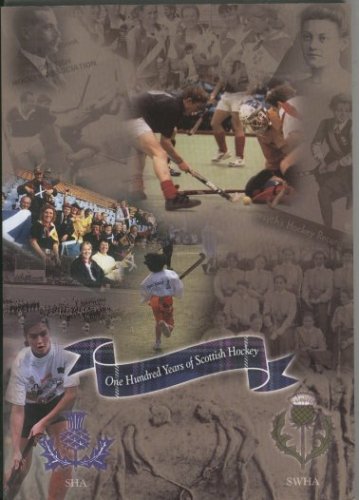 One Hundred Years of Scottish Hockey