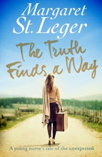 Load image into Gallery viewer, The Truth Finds A Way: A Young Nurse's Tale of the Unexpected