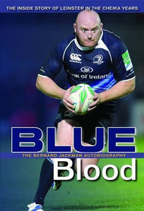 Bernard Jackman: Blueblood: The Inside Story of Leinster in the Cheika Years