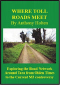 Where Toll Roads Meet: Exploring the Road Network Around Tara from Olden Times to the Current M3 Controversy