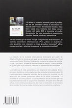 Load image into Gallery viewer, El dólar : pasado, presente y futuro del sistema monetario internacional