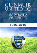 Glenmuir United F.C. - 40 Years of History, 1976-2016