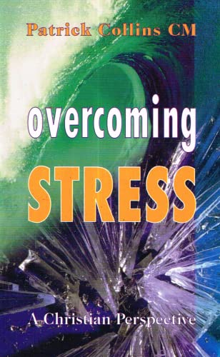 Overcoming Stress: A Christian Perspective