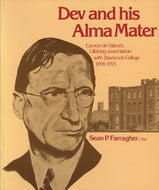 Dev and His Alma Mater: Eamon De Valera's Lifelong Association with Blackrock College 1898-1975