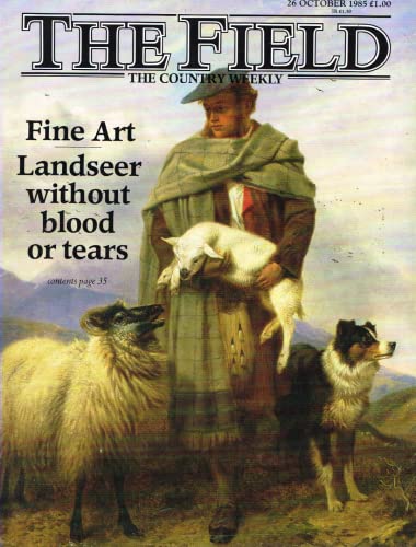 The Field magazine, 26 October 1985: The Country Weekly. Fine Art, Landseer without blood or tears