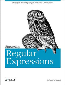 Mastering Regular Expressions: Powerful Techniques for Perl and Other Tools (Nutshell Handbook)