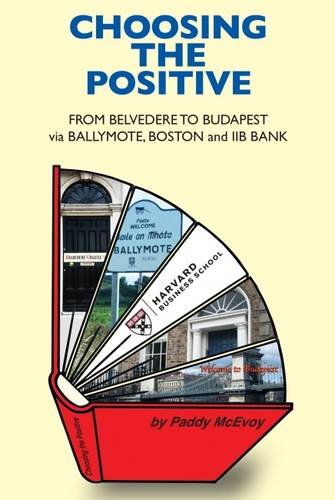 Choosing the Positive: From Belvedere to Budapest via Ballymote, Boston and Iib Bank