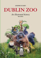 Dublin Zoo, an Illustrated History