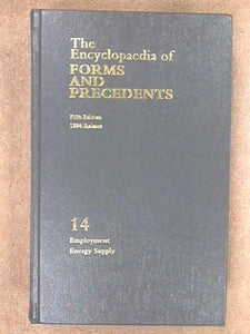 The Encyclopedia of Forms and Precendents, Volume 14: Employment, Energy Supply