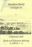 Davidson Books Catalogue 36 - Clearance Sale: Books and Ephemera Relating to Ireland, I-L