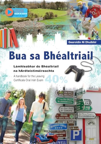 Bua sa Bhéaltriail: Lámhleabhar do Bhéaltriail na hArdteistiméireachta - a handbook for the Leaving Certificate Oral Irish Exam