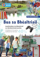 Bua sa Bhéaltriail: Lámhleabhar do Bhéaltriail na hArdteistiméireachta - a handbook for the Leaving Certificate Oral Irish Exam